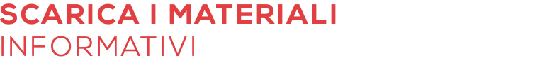 SCARICA I MATERIALI INFORMATIVI